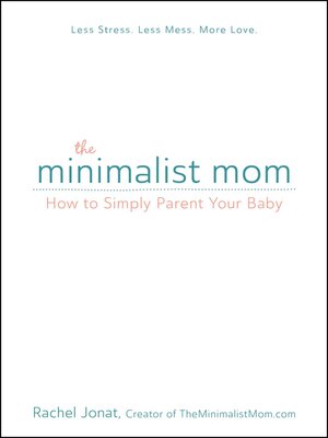 cover image of The Minimalist Mom: How to Simply Parent Your Baby